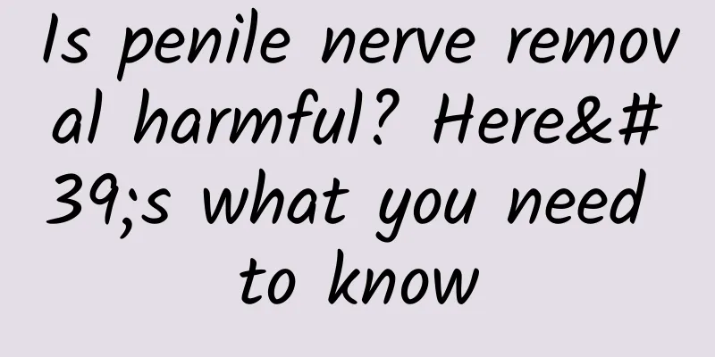 Is penile nerve removal harmful? Here's what you need to know