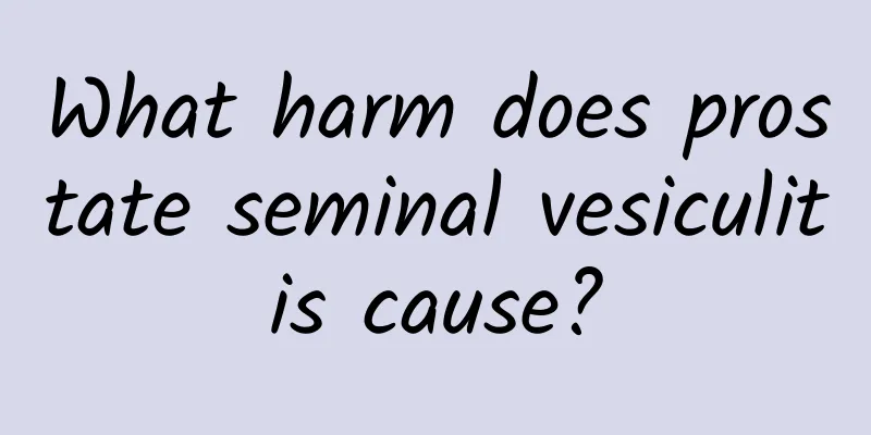 What harm does prostate seminal vesiculitis cause?