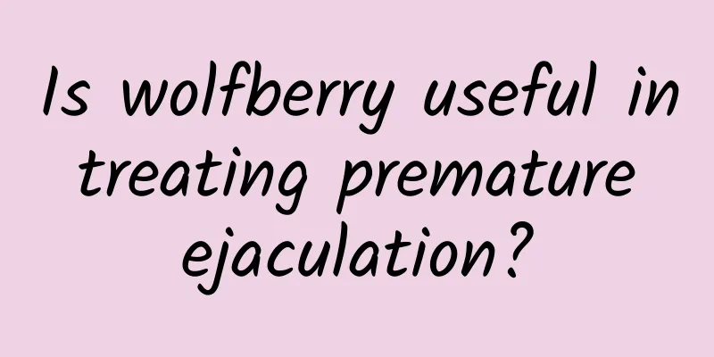 Is wolfberry useful in treating premature ejaculation?