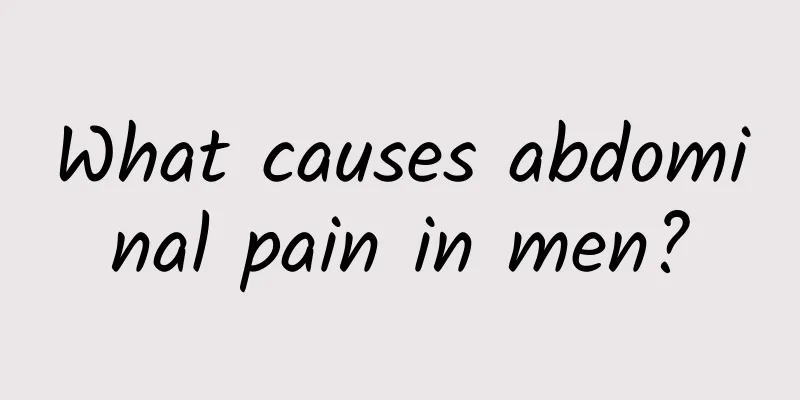 What causes abdominal pain in men?