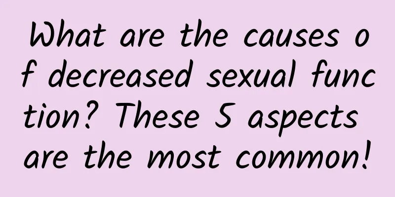 What are the causes of decreased sexual function? These 5 aspects are the most common!