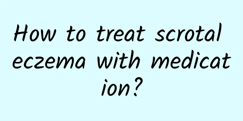 How to treat scrotal eczema with medication?
