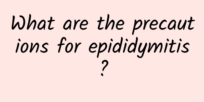 What are the precautions for epididymitis?