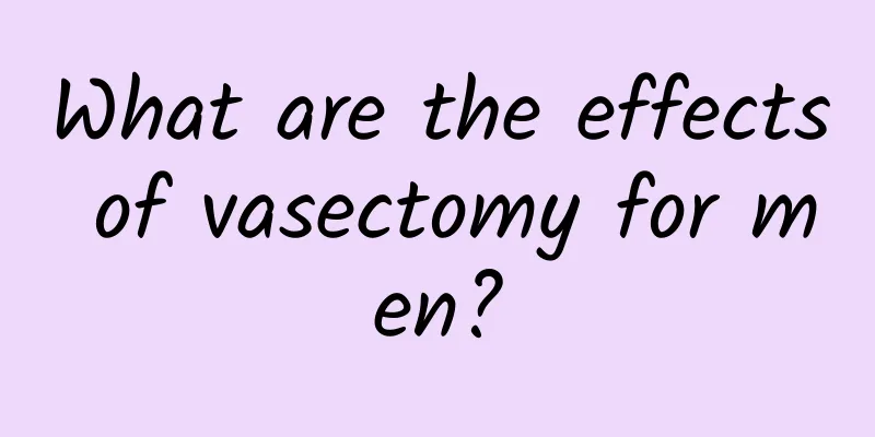 What are the effects of vasectomy for men?