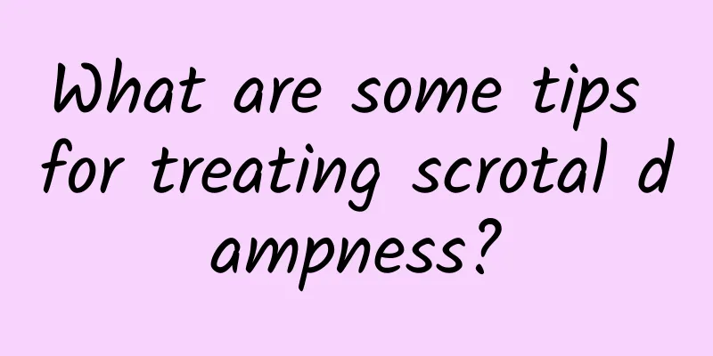 What are some tips for treating scrotal dampness?