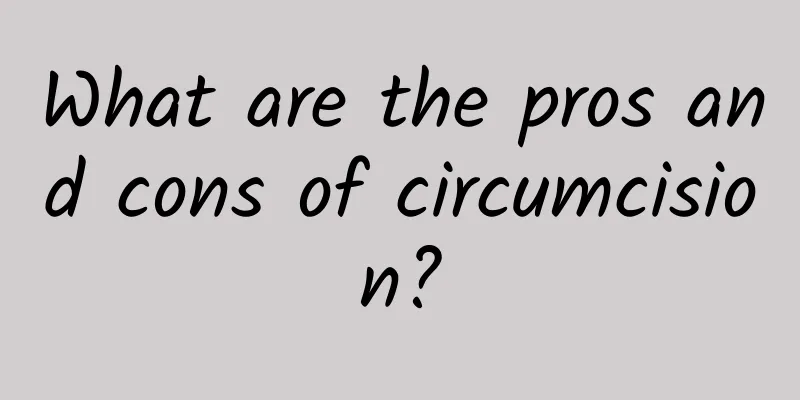 What are the pros and cons of circumcision?