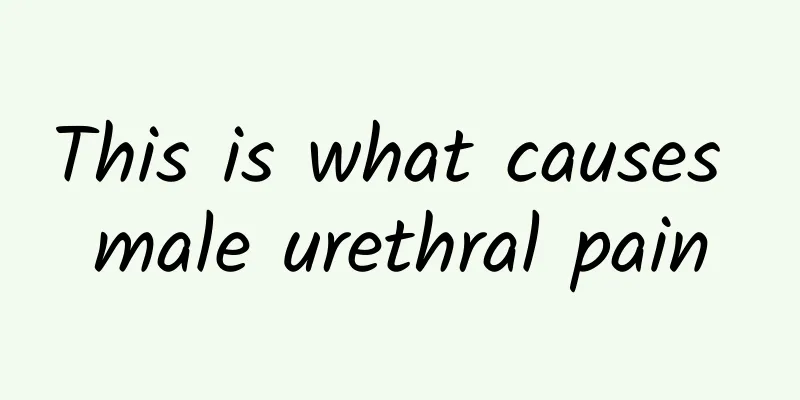 This is what causes male urethral pain