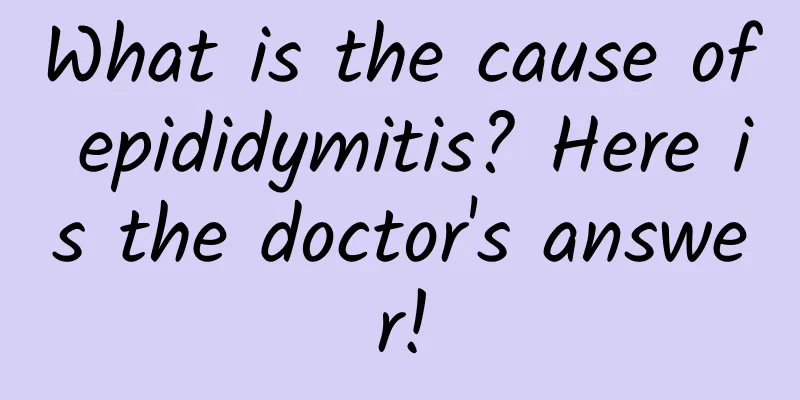 What is the cause of epididymitis? Here is the doctor's answer!