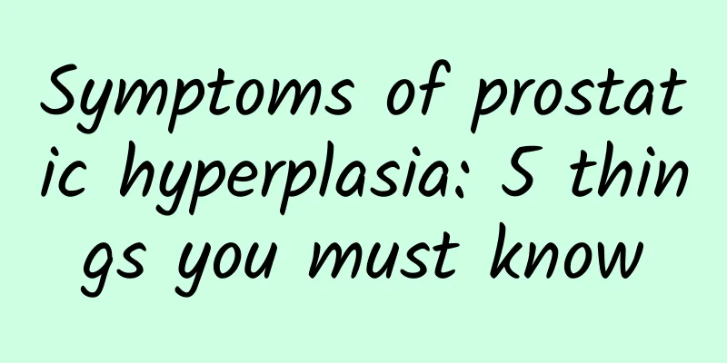 Symptoms of prostatic hyperplasia: 5 things you must know