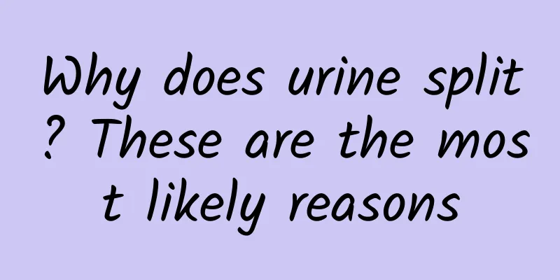 Why does urine split? These are the most likely reasons