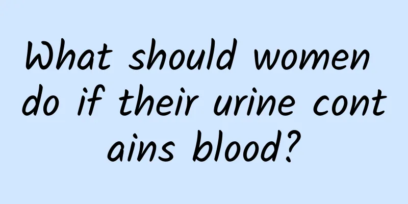 What should women do if their urine contains blood?