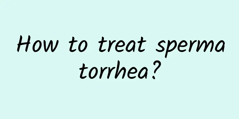 How to treat spermatorrhea?