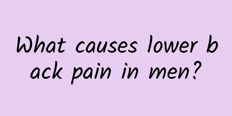 What causes lower back pain in men?