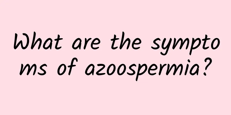 What are the symptoms of azoospermia?