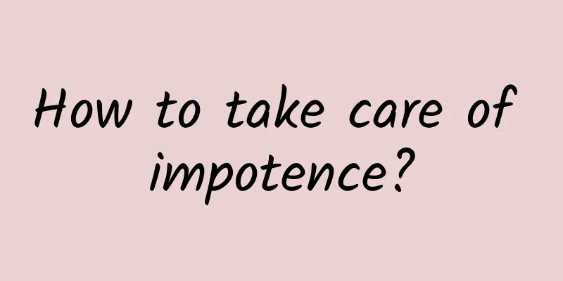 How to take care of impotence?