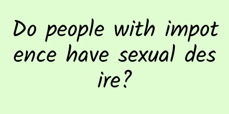 Do people with impotence have sexual desire?