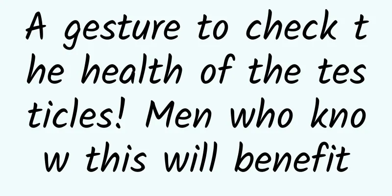 A gesture to check the health of the testicles! Men who know this will benefit