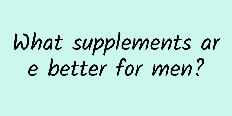 What supplements are better for men?