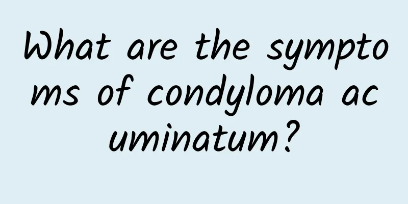What are the symptoms of condyloma acuminatum?