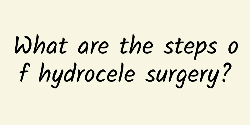 What are the steps of hydrocele surgery?