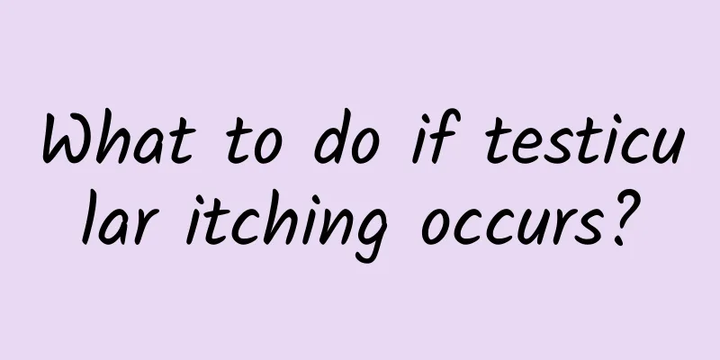What to do if testicular itching occurs?