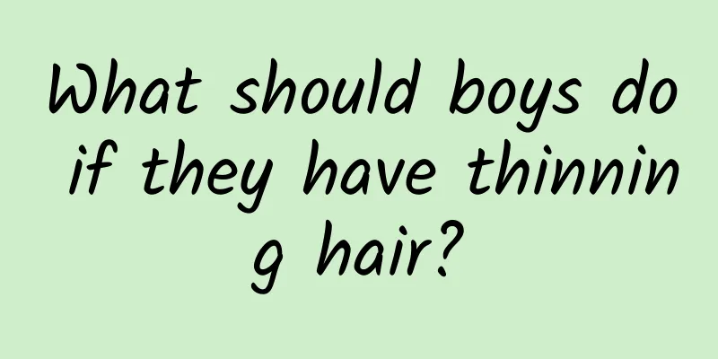What should boys do if they have thinning hair?