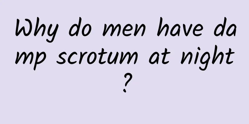 Why do men have damp scrotum at night?