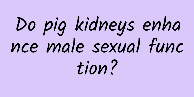 Do pig kidneys enhance male sexual function?