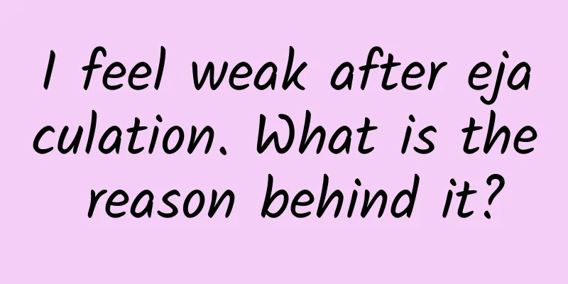 I feel weak after ejaculation. What is the reason behind it?