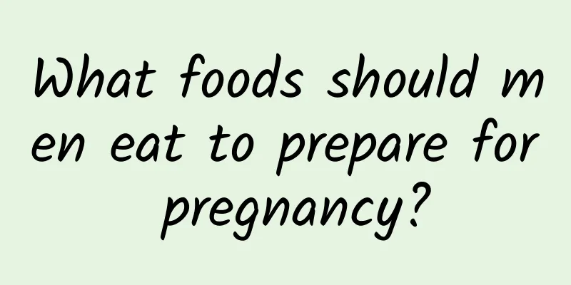 What foods should men eat to prepare for pregnancy?