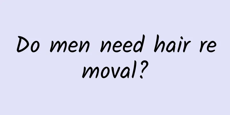 Do men need hair removal?