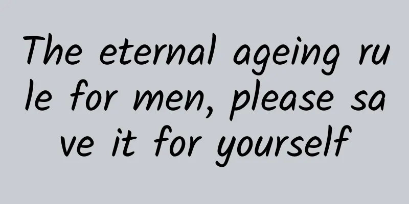 The eternal ageing rule for men, please save it for yourself