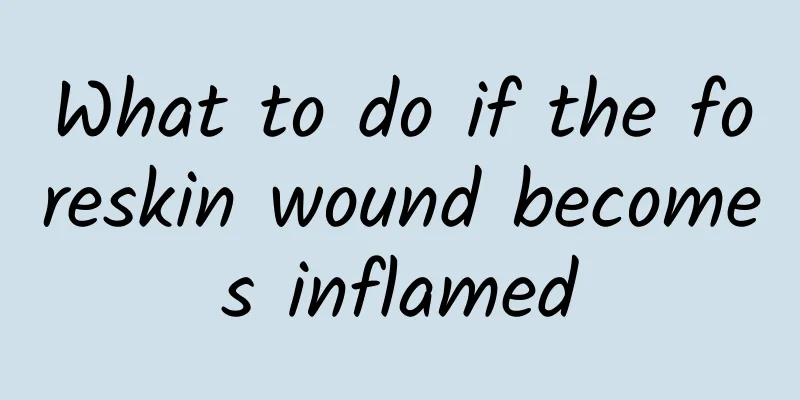 What to do if the foreskin wound becomes inflamed