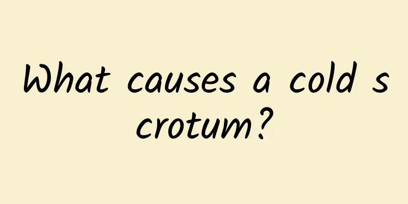 What causes a cold scrotum?