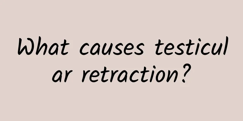 What causes testicular retraction?