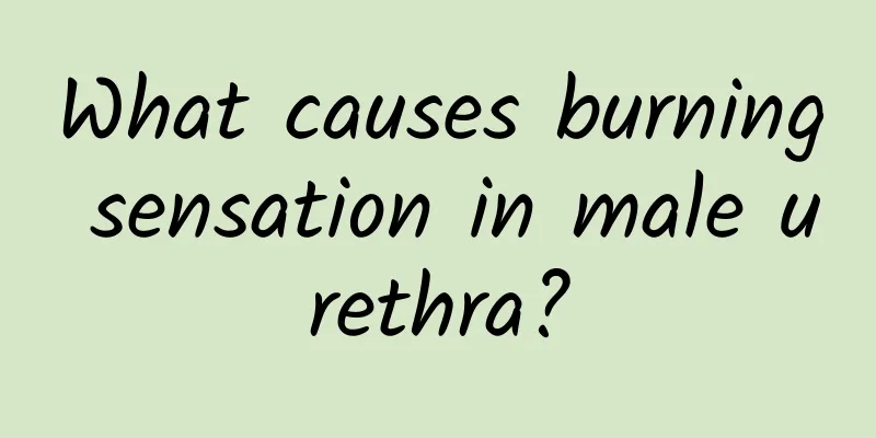 What causes burning sensation in male urethra?