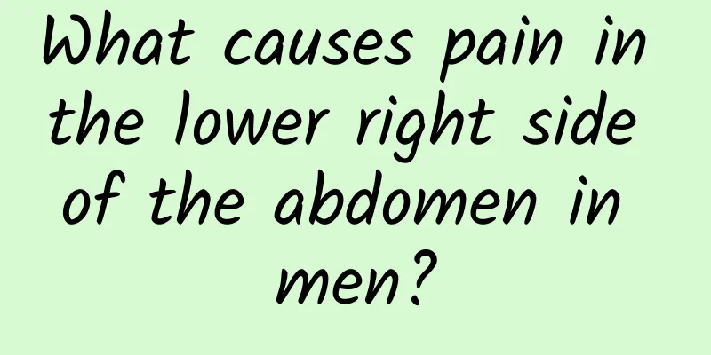 What causes pain in the lower right side of the abdomen in men?