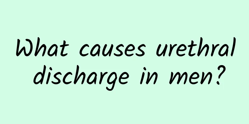 What causes urethral discharge in men?