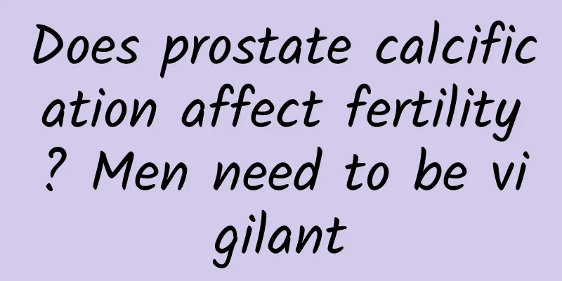 Does prostate calcification affect fertility? Men need to be vigilant