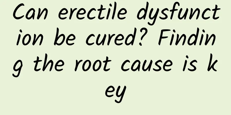 Can erectile dysfunction be cured? Finding the root cause is key