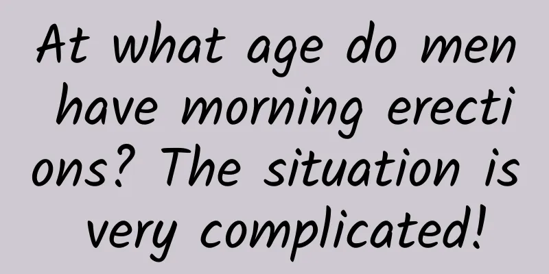 At what age do men have morning erections? The situation is very complicated!