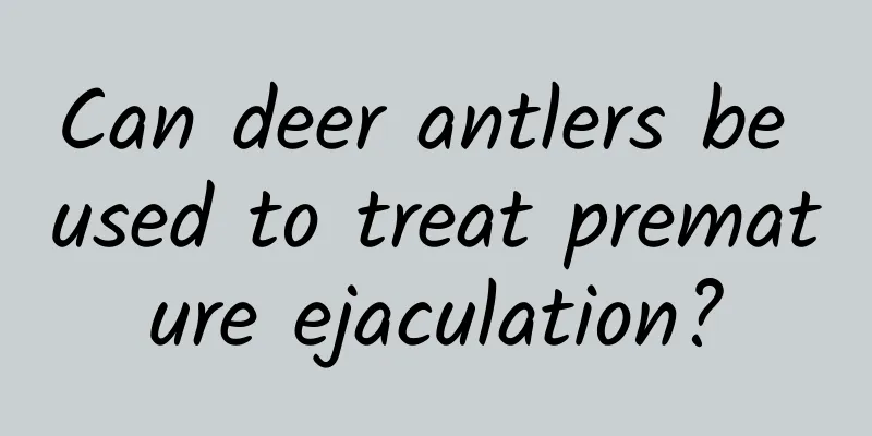 Can deer antlers be used to treat premature ejaculation?