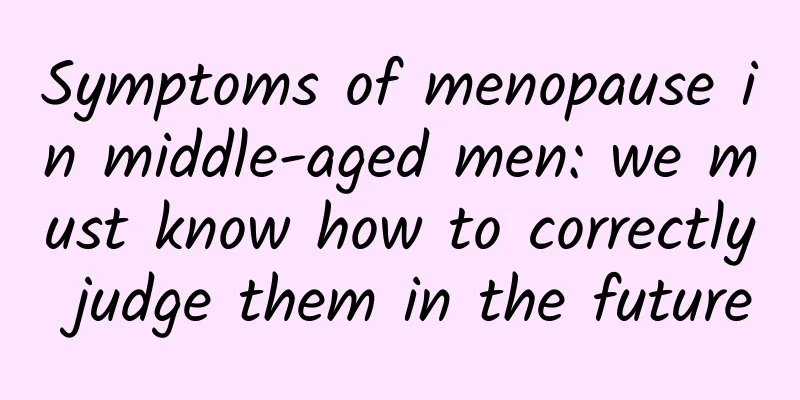 Symptoms of menopause in middle-aged men: we must know how to correctly judge them in the future