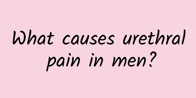 What causes urethral pain in men?