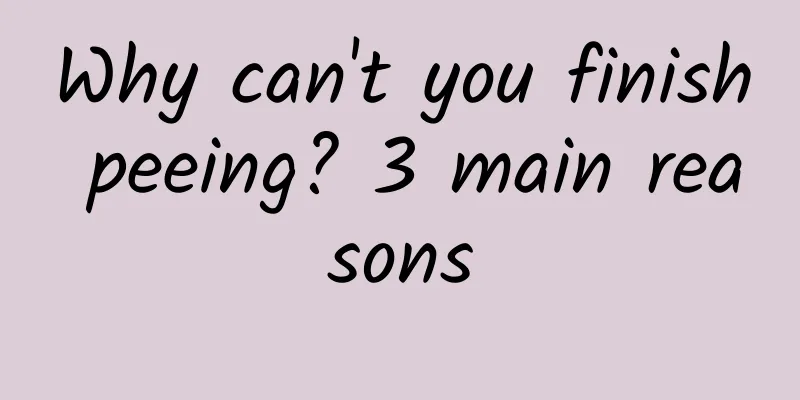 Why can't you finish peeing? 3 main reasons