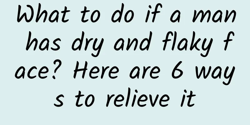 What to do if a man has dry and flaky face? Here are 6 ways to relieve it