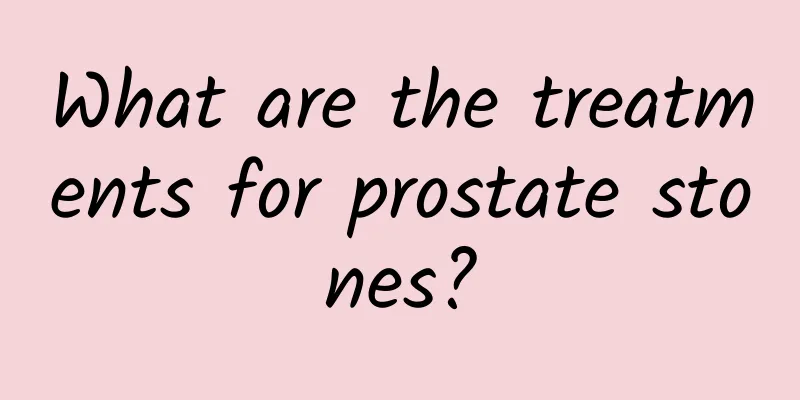 What are the treatments for prostate stones?