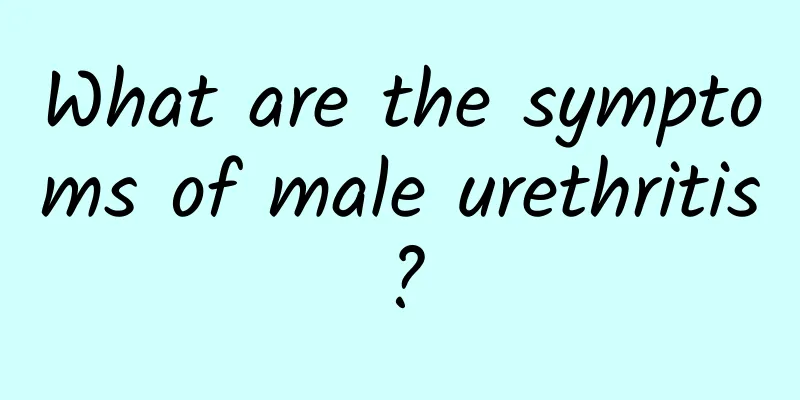 What are the symptoms of male urethritis?