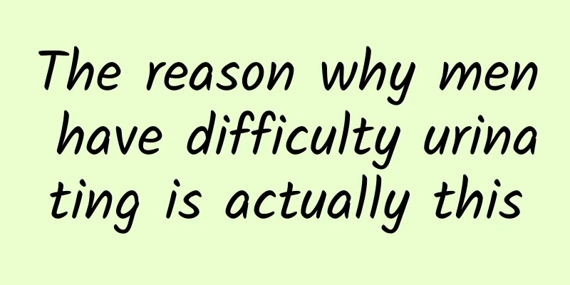 The reason why men have difficulty urinating is actually this