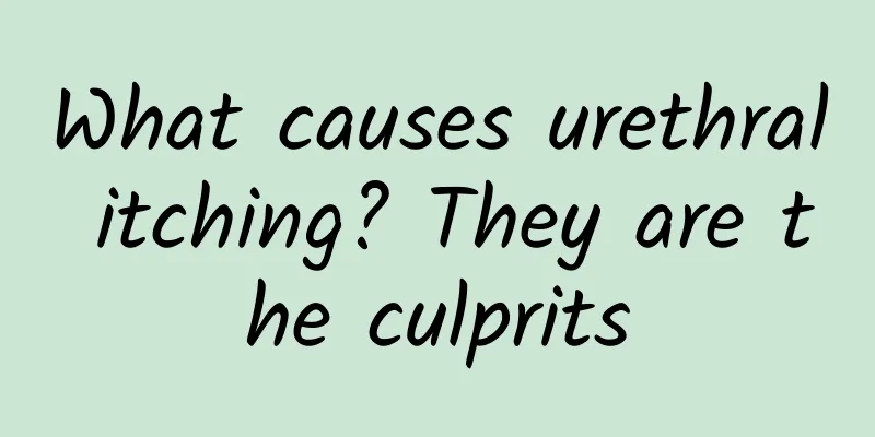 What causes urethral itching? They are the culprits